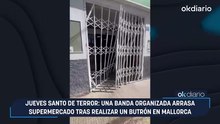Jueves Santo de terror: una banda organizada arrasa supermercado tras realizar un butrón en Mallorca