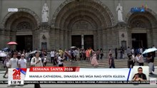 Manila Cathedral, dinagsa ng mga nag-Visita Iglesia | 24 Oras
