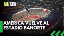 ¡OFICIAL! América vuelve al Estadio Banorte