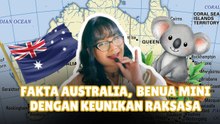 Fakta Australia, Benua Mini dengan Keunikan Raksasa