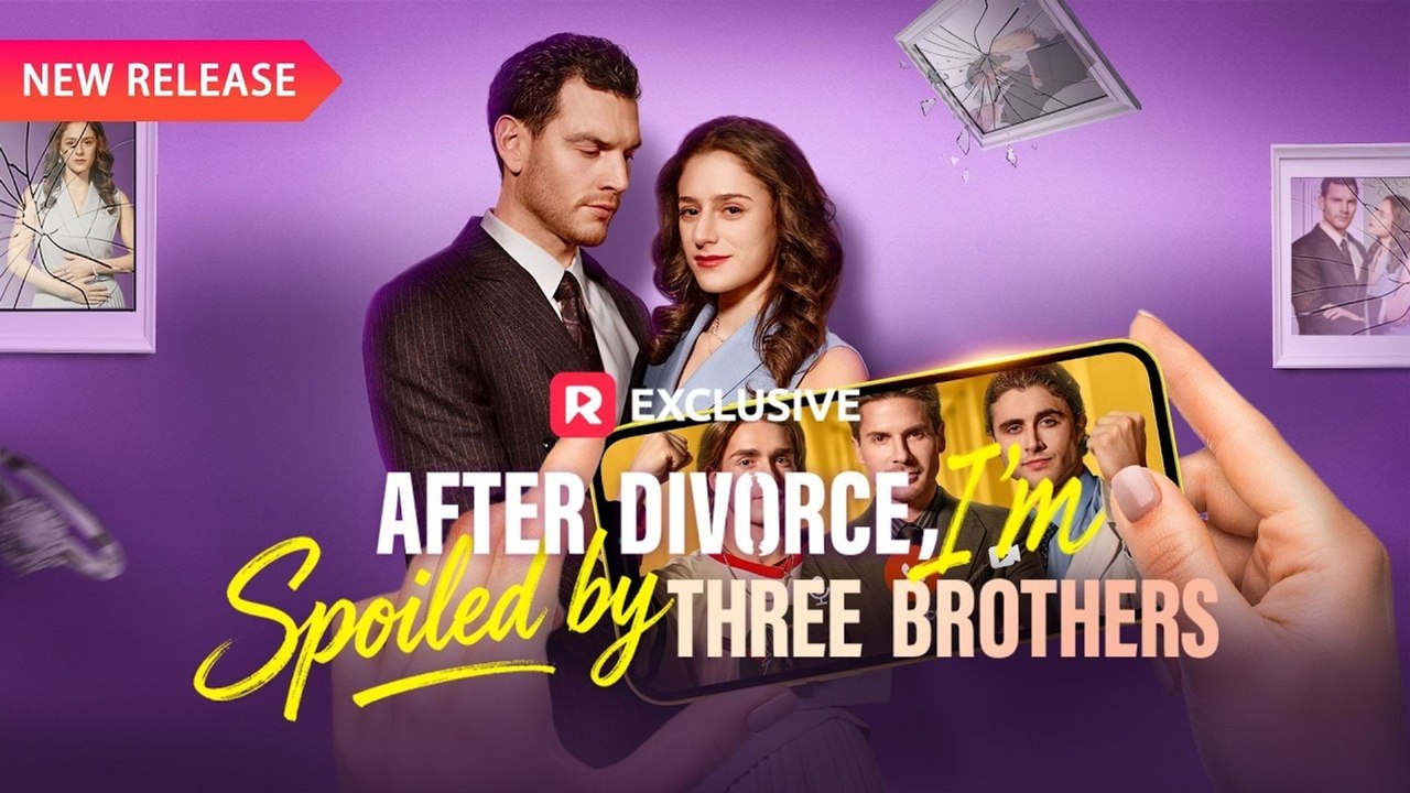 After Divorce, I'm Spoiled by Three Brothers