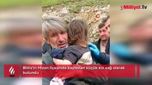 Bitlis'te her yerde aranan 5 yaşındaki Rabia'dan sevindiren haber