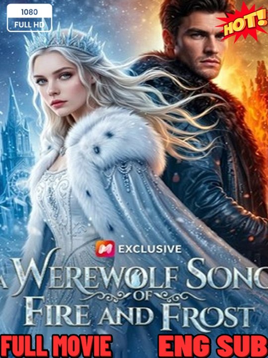 HOT 🔥 A Werewolf Song Of Fire And Frost ⭐🍉💚FULL MOVIES ENGLISH SUB (2026)