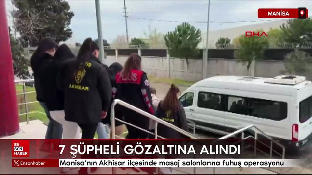 Manisa’nın Akhisar ilçesinde masaj salonlarına fuhuş operasyonu