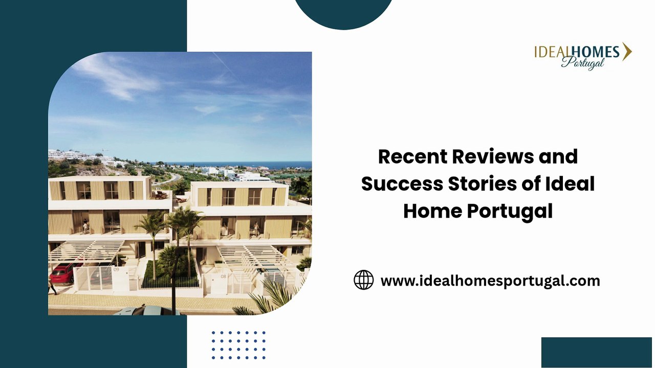 Recent Reviews and Success Stories of Ideal Home Portugal