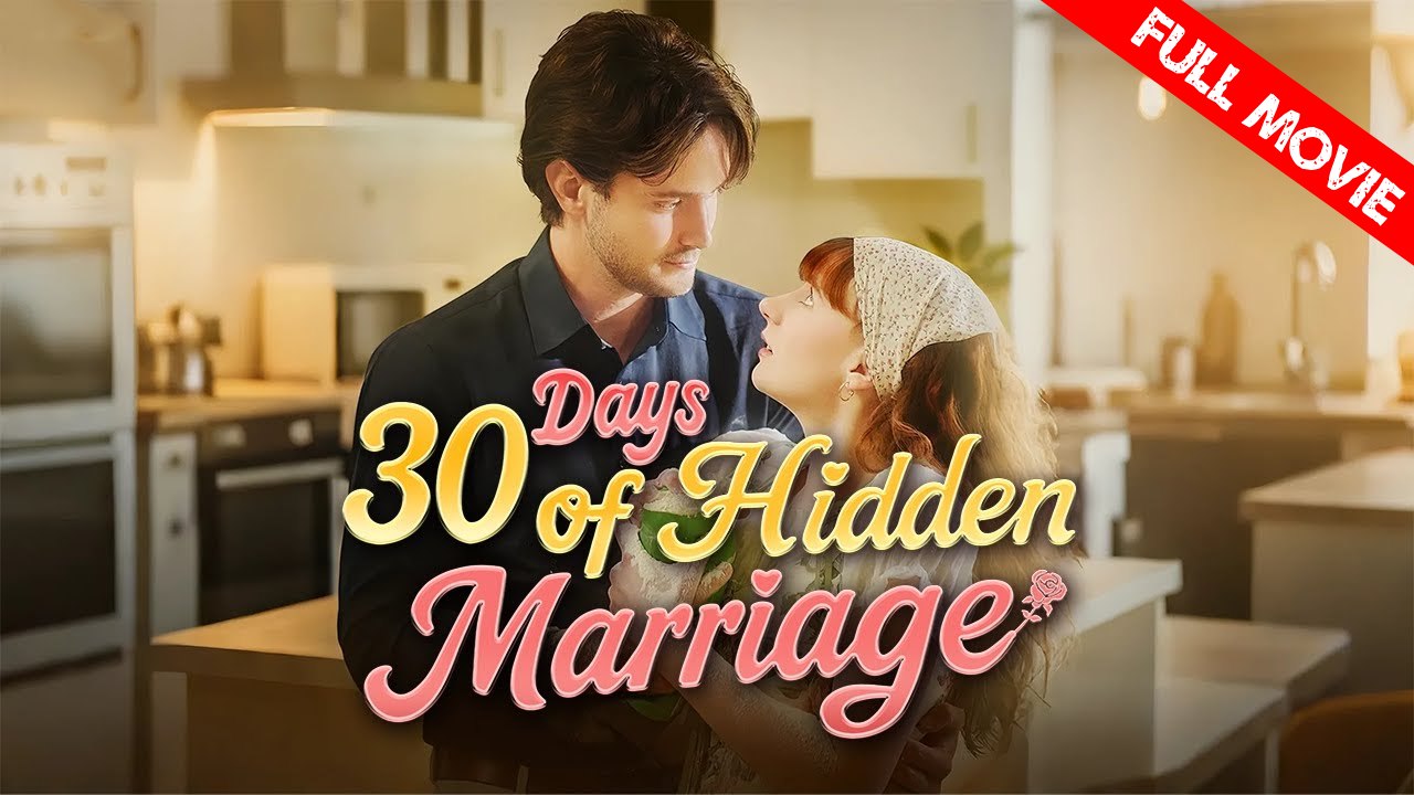 30 Days of Hidden Marriage | Full Movie HD - Best Drama ShortFilms Hot Romance Love