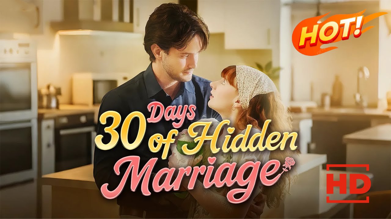 30 Days of Hidden Marriage | Full Movie HD - Drama ShortFilms Hot Romance Sweet Romance Modern