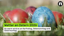 Wetter an Ostern 2026: So warm wird es an Karfreitag, Ostersonntag und Ostermontag