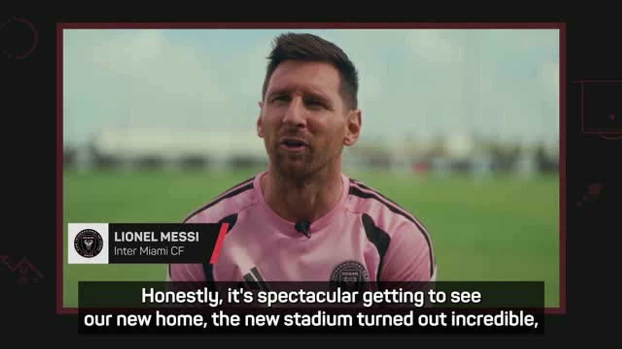 Messi excited to play in new Miami stadium
