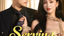 Serving the Wrong Sister Chinese Drama FULL MOVIES ENGSUB