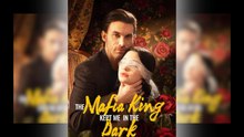 The Mafia King Kept Me in the Dark Full Movie- Hot Movie (2026)