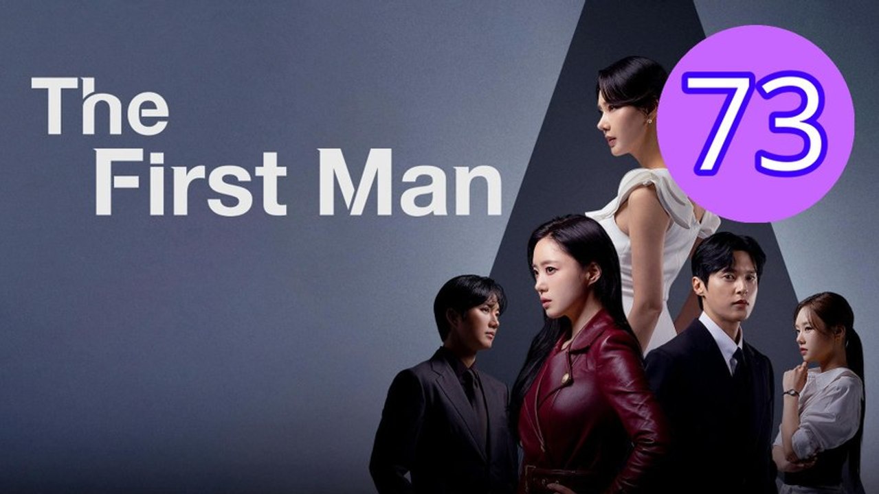 The First Man Episode 73 Engsub