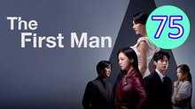 The First Man Episode 75 Engsub