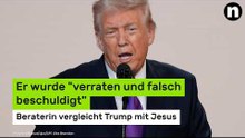 Er wurde "verraten und falsch beschuldigt" - Beraterin vergleicht Trump mit Jesus