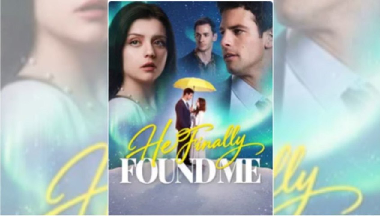 HOT 🔥 He Finally Found Me [ SHORT DRAMA WITH HIGH QUALITY 2026 ]