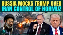 ‘GOOD JOB IRAN’: Russia MOCKS Trump Over Hormuz Claim | Says Even U.S Power Can’t Break Hormuz Lock