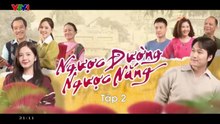 Ngược Đường Ngược Nắng - Tập 2 - HDC Media