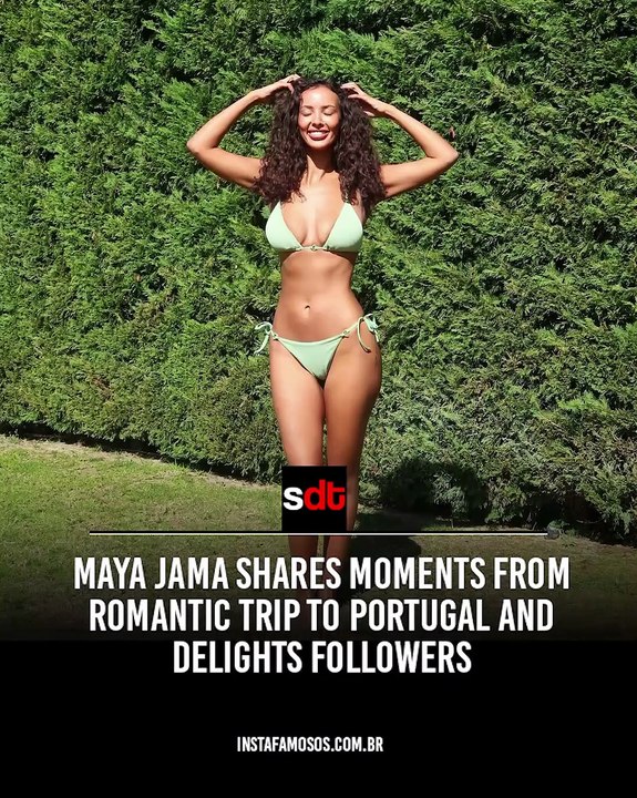 Maya Jama shares moments from romantic trip to Portugal and delights followers