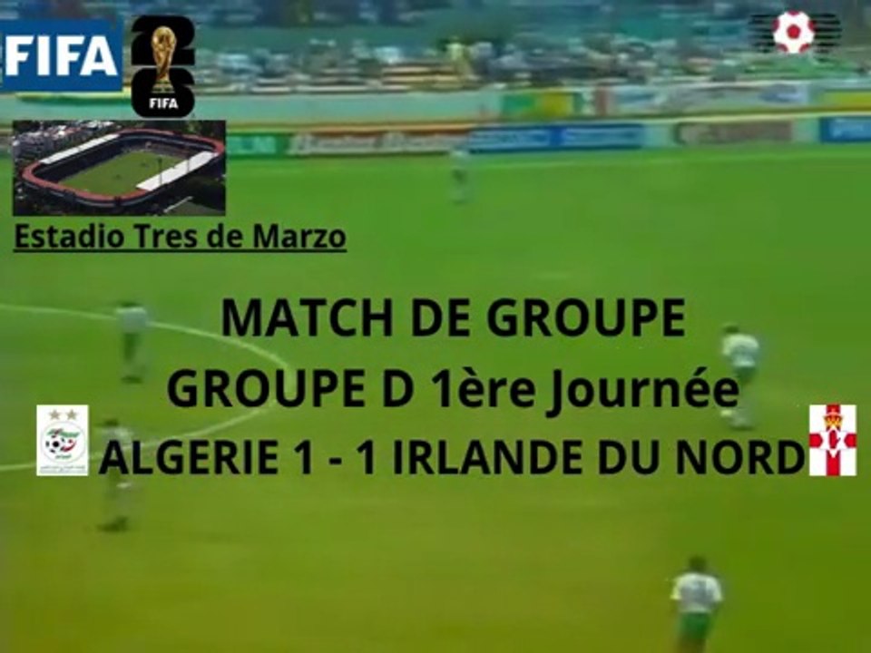Football : Coupe du Monde de Football de la FIFA 1986 Groupe D 1ère Journée Algérie - Irlande Du Nord (3 Juin 1986)