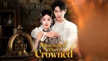 Disowned, Then Crowned