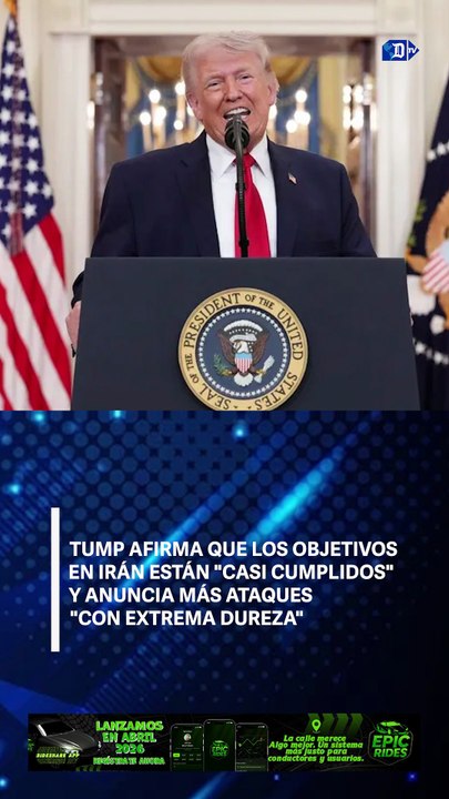 Trump afirma que los objetivos en Irán están "casi cumplidos" y anuncia más ataques "con extrema dureza" | El Diario en 90 segundos