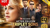 (New) After Frozen, Triplet Sons Regret | Full HD Engsub Movie 2026