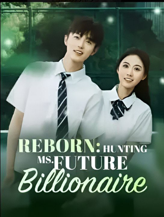 Reborn - Hunting Ms. Future Billionaire