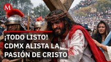 Alistan últimos detalles de la representación de la Pasión de Cristo en CdMx