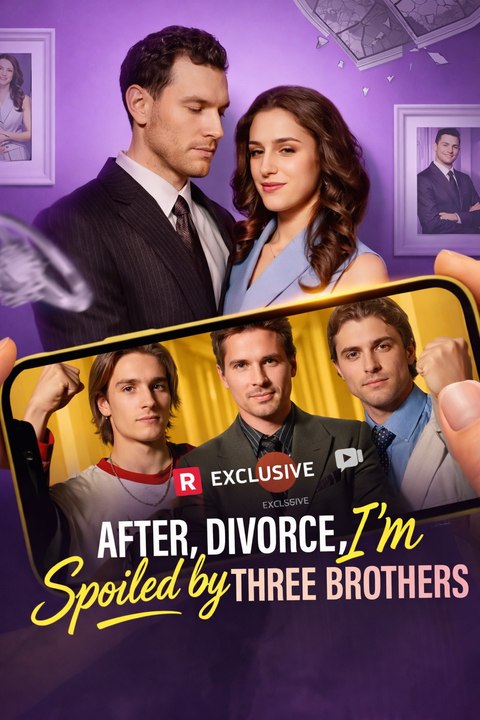 After Divorce, I’m Spoiled by Three Brothers – Full Movie | Love After Divorce 2026