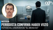 Dudas en el caso de "El Mencho". Periodista confirma haber visto fotos de su cadaver