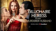 Billionaire Heiress VS Her Murderer Husband FULL