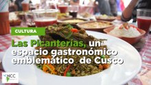 Las Picanterías, un espacio gastronómico emblemático  de Cusco