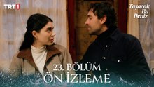 Taşacak Bu Deniz 23. Bölüm Ön İzleme