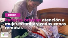 Parteras brindan atención a mujeres embarazadas zonas remotas