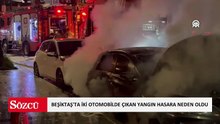 Beşiktaş'ta iki otomobilde çıkan yangın hasara neden oldu