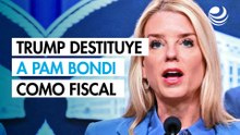 Trump destituye a Pam Bondi como fiscal general de Estados Unidos