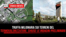 Truffa milionaria sui terreni del Termovalorizzatore, chiuse le indagini preliminari