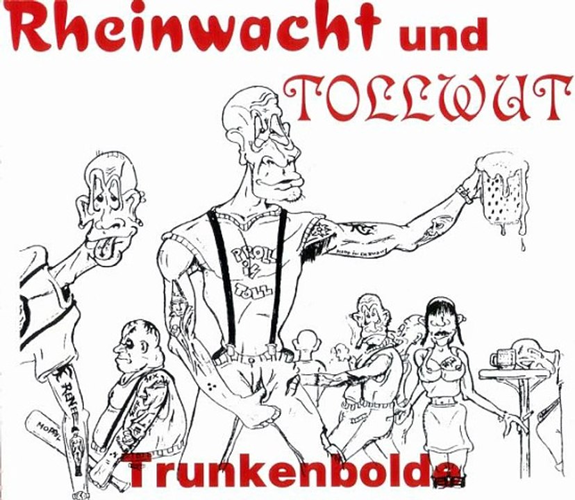 Rheinwacht und tollwut - trunkenbolde