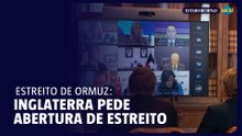 Reino Unido pede abertura "urgente" do Estreito de Ormuz