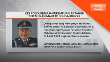 Remaja perempuan 13 tahun ditemukan maut di Sungai Buloh
