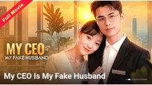 [EngSub] My CEO Is My Fake Husband