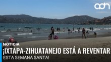 Ixtapa-Zihuatanejo alcanza 95% de ocupación hotelera en Semana Santa