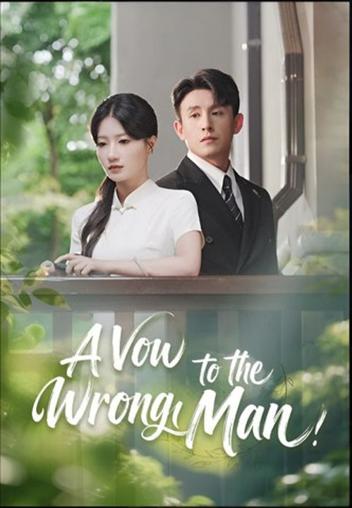 A Vow To The Wrong Man Chinese Drama #Engsub