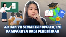 AR dan VR Semakin Populer, Ini Dampaknya bagi Berbagai Sektor Profesional-Melek Teknologi
