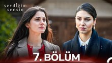 Sevdigim Sensin Episode 7