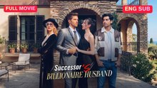 [ENG] Successor's Billionaire Husband Full Movie ❤️FlashZone