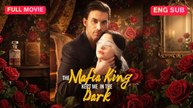 [ENG] The Mafia King Kept Me in the Dark Full Movie ❤️FlashZone