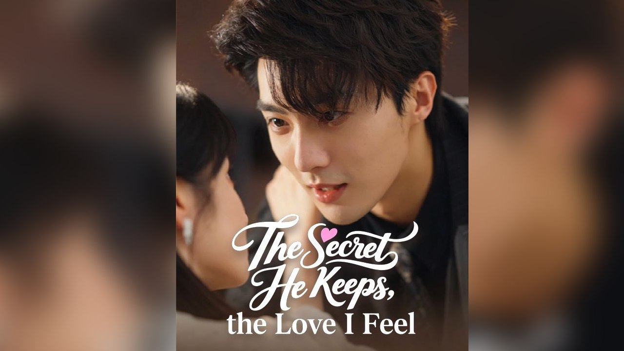 The Secret He Keeps, the Love I Feel - FULL DRAMA