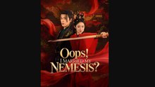 Oops I Married My Nemesis Chinese Drama #Engsub
