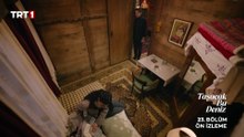 Taşacak Bu Deniz 23. Bölüm Ön İzleme Fragmanı